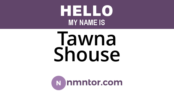 Tawna Shouse