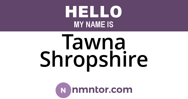Tawna Shropshire