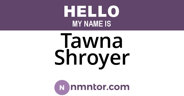 Tawna Shroyer