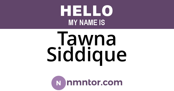 Tawna Siddique