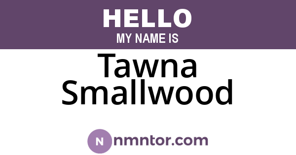 Tawna Smallwood