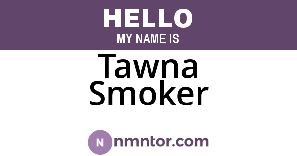 Tawna Smoker