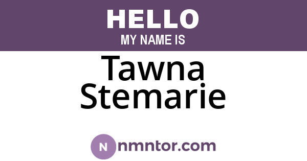 Tawna Stemarie