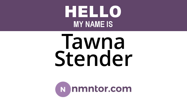 Tawna Stender