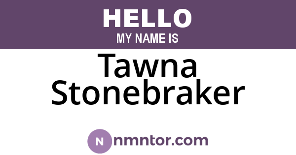 Tawna Stonebraker