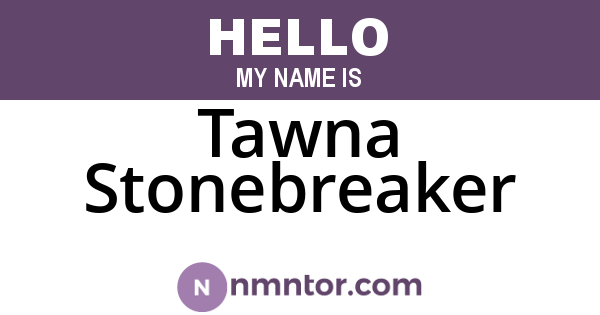 Tawna Stonebreaker