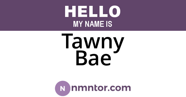 Tawny Bae