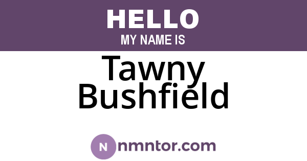 Tawny Bushfield
