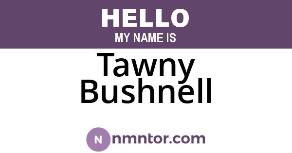 Tawny Bushnell