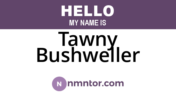 Tawny Bushweller