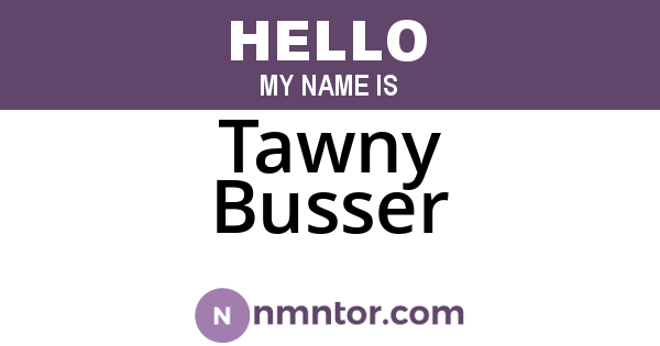 Tawny Busser