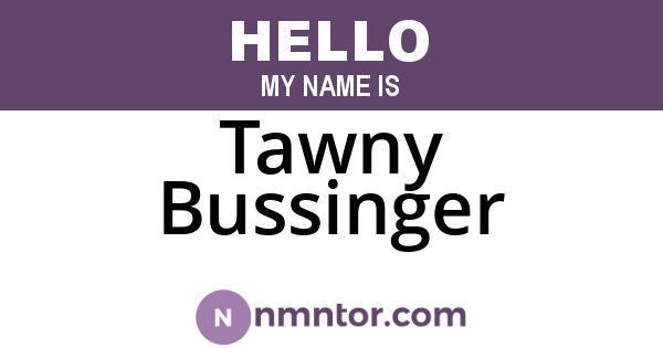 Tawny Bussinger