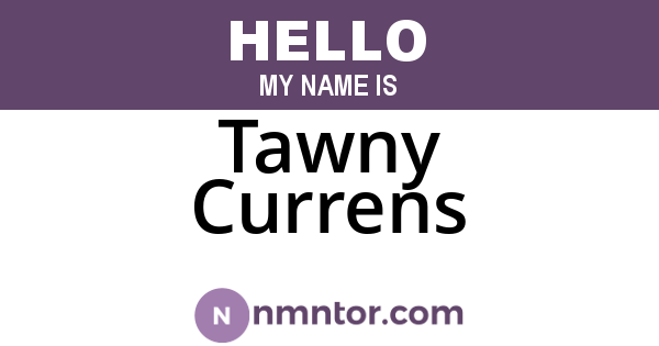 Tawny Currens