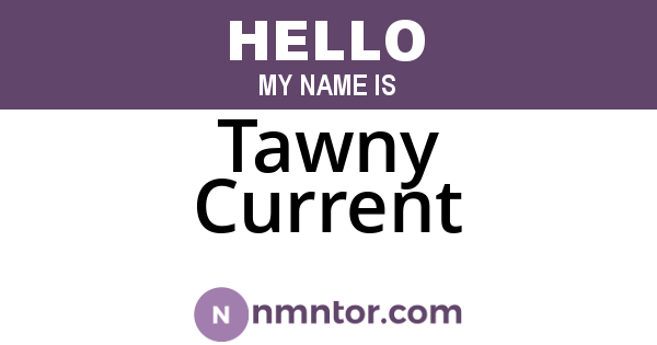 Tawny Current