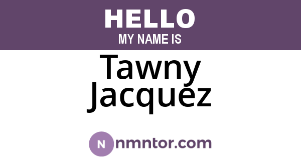 Tawny Jacquez