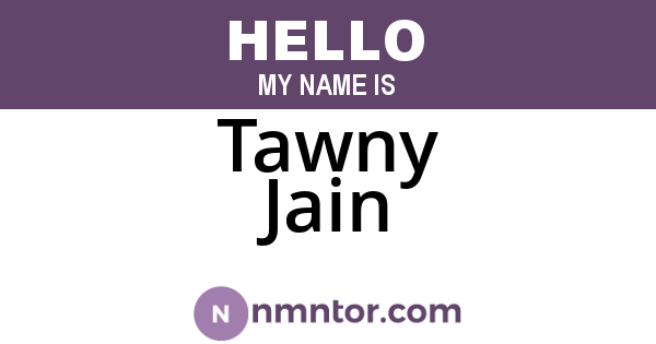 Tawny Jain