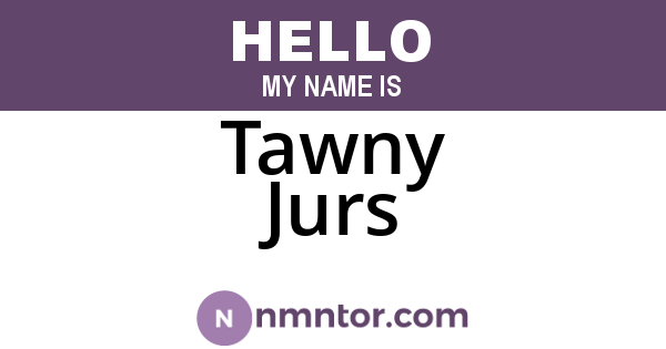Tawny Jurs