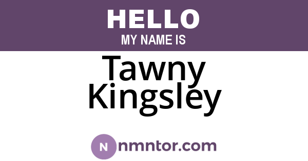 Tawny Kingsley