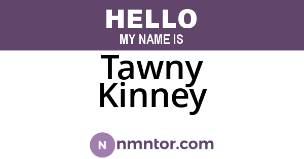 Tawny Kinney