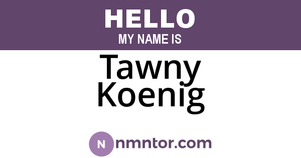 Tawny Koenig