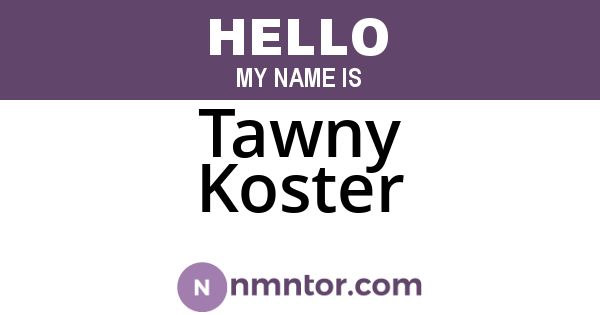 Tawny Koster