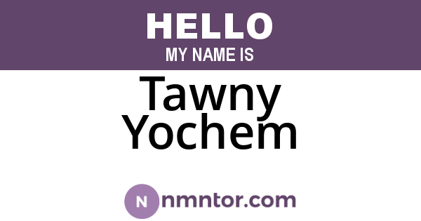 Tawny Yochem