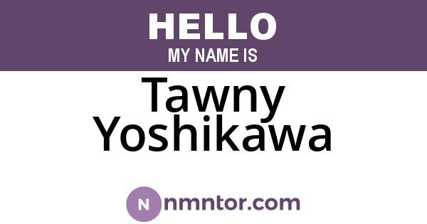 Tawny Yoshikawa