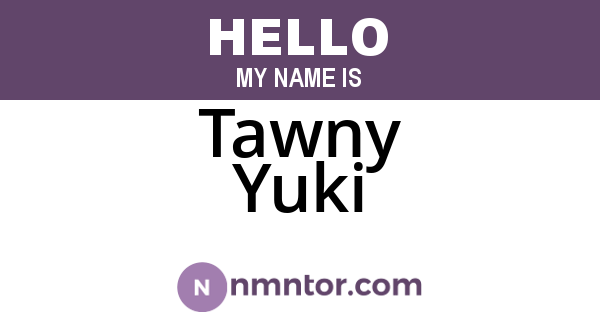 Tawny Yuki