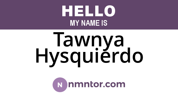 Tawnya Hysquierdo
