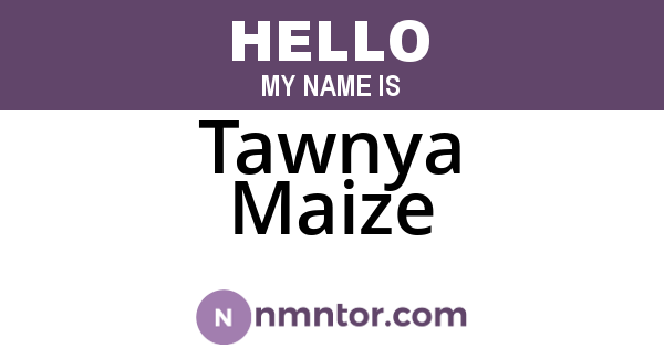 Tawnya Maize