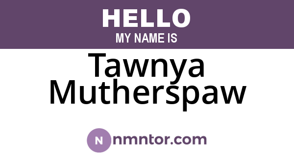 Tawnya Mutherspaw