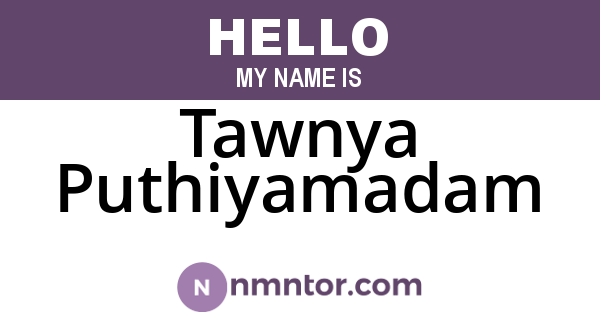 Tawnya Puthiyamadam