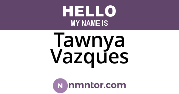 Tawnya Vazques