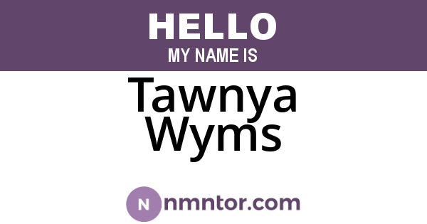 Tawnya Wyms