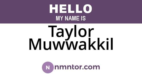 Taylor Muwwakkil