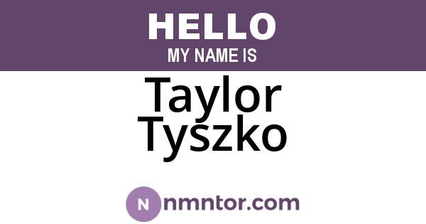 Taylor Tyszko