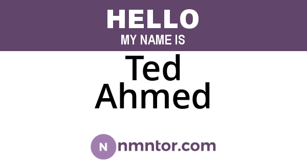 Ted Ahmed