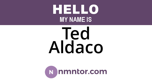 Ted Aldaco