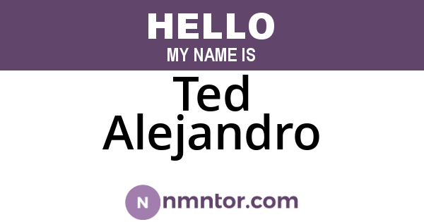 Ted Alejandro