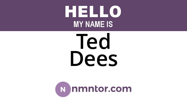 Ted Dees