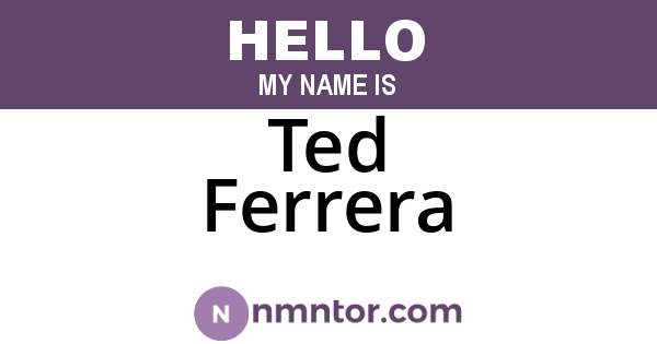 Ted Ferrera