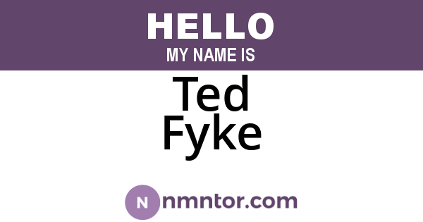 Ted Fyke