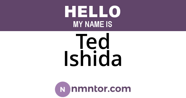Ted Ishida