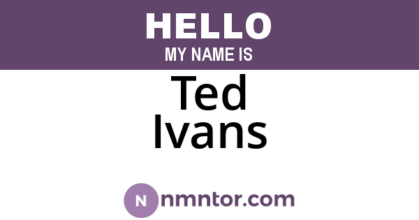 Ted Ivans
