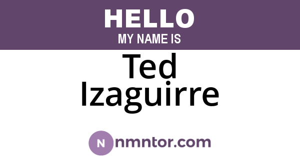 Ted Izaguirre
