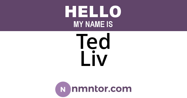 Ted Liv