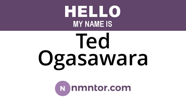 Ted Ogasawara