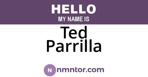 Ted Parrilla