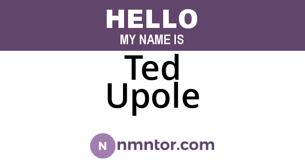 Ted Upole