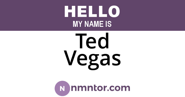 Ted Vegas